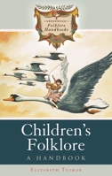 Children's Folklore: A Handbook: A Handbook 0313341893 Book Cover