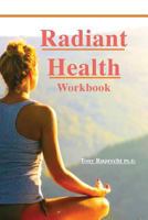 Radiant Health: Workbook 1533639809 Book Cover