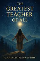 The Greatest Teacher of All B0F5WDYZR3 Book Cover