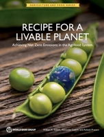 Recipe for a Livable Planet: Achieving Net Zero Emissions in the Agrifood System (Agriculture and Food Series) 1464820937 Book Cover