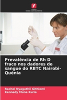 Prevalência de Rh D fraco nos dadores de sangue do RBTC Nairobi-Quénia (Portuguese Edition) 6207730798 Book Cover