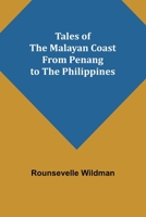 Tales of the Malayan Coast From Penang to the Philippines 9357910379 Book Cover