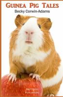 Guinea Pig Tales 1730722180 Book Cover