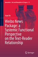 Weibo News Package: a Systemic Functional Perspective on the Text-Reader Relationship (Numanities - Arts and Humanities in Progress, 31) 3031754913 Book Cover