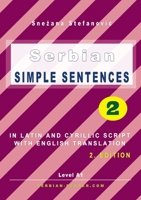 Serbian Simple Sentences 2: In Latin and Cyrillic Script With English Translation, Level A1, 2. Edition (Serbian Reader) 3903517097 Book Cover
