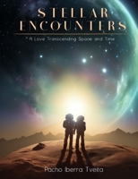 Stellar Encounters: A Love Transcending Space and Time 8269338508 Book Cover
