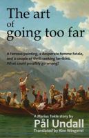 The art of going too far: A Marius Tokle story 0648263843 Book Cover