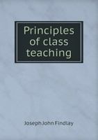 Principles of Class Teaching 1341370682 Book Cover