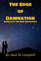 The Edge of Damnation: Book IV of the Roe Chronicles 1731060289 Book Cover