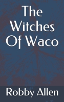 The Witches Of Waco 1693690217 Book Cover