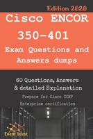 Cisco ENCOR 350-401 Exam Questions and Answers dumps: Actual Exam to prepare to CCNP Enterprise Certification B088P1CVVY Book Cover