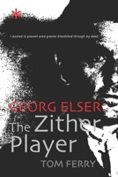 Georg Elser: The Zither Player 1517710219 Book Cover