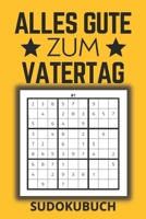 Alles Gute Zum Vatertag Sudoku: Sudoku Buch Zum Verschenken F�r Den Papa Zum Vatertag - Vatertag Geschenk Idee f�r den liebsten Papa B094T3QD9Z Book Cover