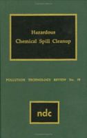 Hazardous Chemical Spill Cleanup (Pollution Technology Review) 0815507674 Book Cover