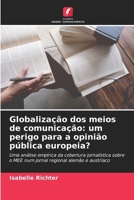 Globalização dos meios de comunicação: um perigo para a opinião pública europeia? (Portuguese Edition) 620901481X Book Cover