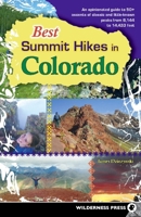 Best Summit Hikes in Colorado: An Opinionated Guide to 50+ Ascents of Classic and Little-known Peaks from 8,000 to 14,000 Feet 089997712X Book Cover