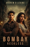 Bombay Reckless B0H8BC6SHL Book Cover