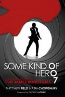 Some Kind of Hero: The Remarkable Story of the James Bond Films 0750969776 Book Cover
