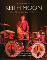 A Tribute To Keith Moon (There Is No Substitute) 1785581481 Book Cover