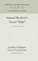 Samuel Beckett's Novel "watt": A Psychological Inquiry 0812279328 Book Cover