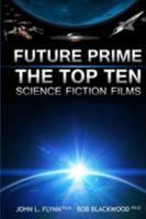 Future Prime: Top Ten Science Fiction Films 0692480218 Book Cover
