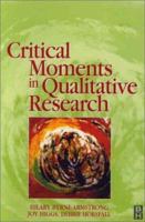 Critical Moments in Qualitative Research 0750651598 Book Cover