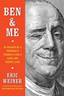 Ben & Me: In Search of a Founder's Formula for a Long and Useful Life 150112904X Book Cover