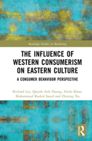 The Influence of Western Consumerism on Eastern Culture: A Consumer Behaviour Perspective (Routledge Studies in Marketing) 1032894857 Book Cover