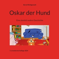Oskar der Hund: Eine ziemlich wahre Geschichte (German Edition) 3759742416 Book Cover