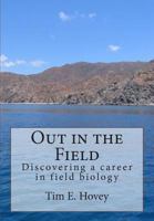 Out in the Field: Discovering a career in field biology 1475182422 Book Cover