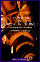 The Second Umayyad Caliphate: The Articulation of Caliphal Legitimacy in al-Andalus (Harvard Middle Eastern Monographs) 0932885241 Book Cover