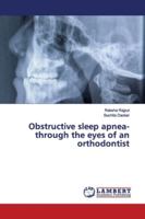 Obstructive sleep apnea- through the eyes of an orthodontist 6139452597 Book Cover