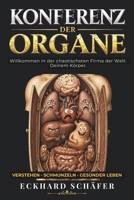 Konferenz der Organe: Willkommen in der chaotischsten Firma der Welt: Deinem Körper. (German Edition) B0H6N8HKDX Book Cover