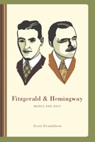 Fitzgerald and Hemingway: Works and Days 023114816X Book Cover