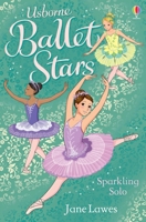 Sparkling Solo (Ballet Stars) 1409583554 Book Cover