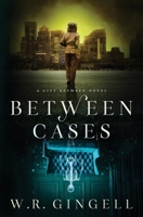 Between Cases (The City Between Book 7) 0645131024 Book Cover