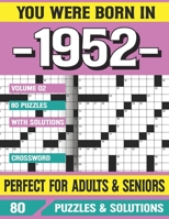 You Were Born In 1952: Crossword Puzzles For Adults: Crossword Puzzle Book for Adults Seniors and all Puzzle Book Fans B094VMF2CR Book Cover