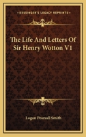 The Life and Letters of Sir Henry Wotton 1016569114 Book Cover