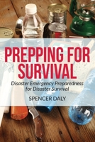 Prepping for Survival: Disaster Emergency Preparedness for Disaster Survival 1631879480 Book Cover