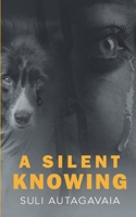 A Silent Knowing 0473646889 Book Cover