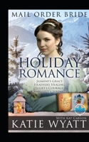 Mail Order Bride Holiday Romance Complete Series: Book 1 - 4 1973462990 Book Cover