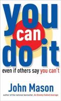 You Can Do It--Even if Others Say You Can't 0800787722 Book Cover
