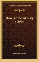 Three-Cornered Essay 1165687526 Book Cover