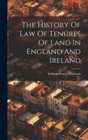 The History Of Law Of Tenures Of Land In England And Ireland 1022330438 Book Cover