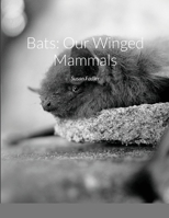 Bats: Our Winged Mammals 1716217334 Book Cover