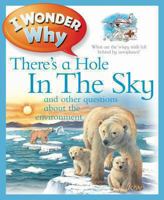 I Wonder Why There's a Hole in the Sky 0753432811 Book Cover
