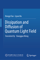 Dissipation and Diffusion of Quantum Light Field 9819515270 Book Cover