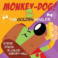 Monkey-Dog 2! The Golden Inhaler 1917842775 Book Cover