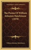 The Poems of William Johnston Hutchinson 0530065681 Book Cover