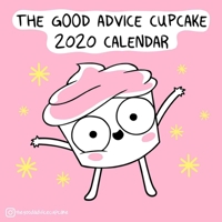 The Good Advice Cupcake 2020 Wall Calendar 1524856460 Book Cover
